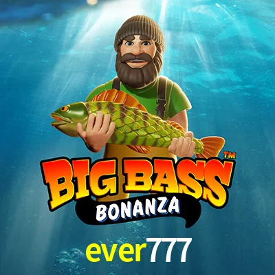 ever777 — Big Bass Bonanza fishing slot | Play on Android APK & iPhone for real money | Pragmatic Play