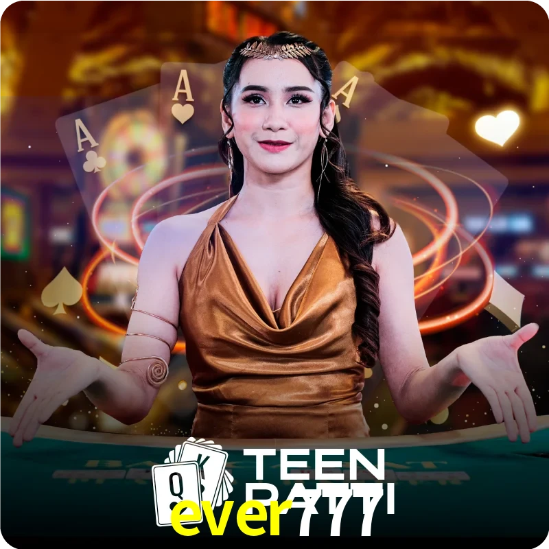ever777 — Live Teen Patti dealer live indian cards | Play on Android APK & iPhone for real money | Ezugi